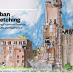 Urban Sketching: Creating Expressive Drawings in Ink Line and Watercolour